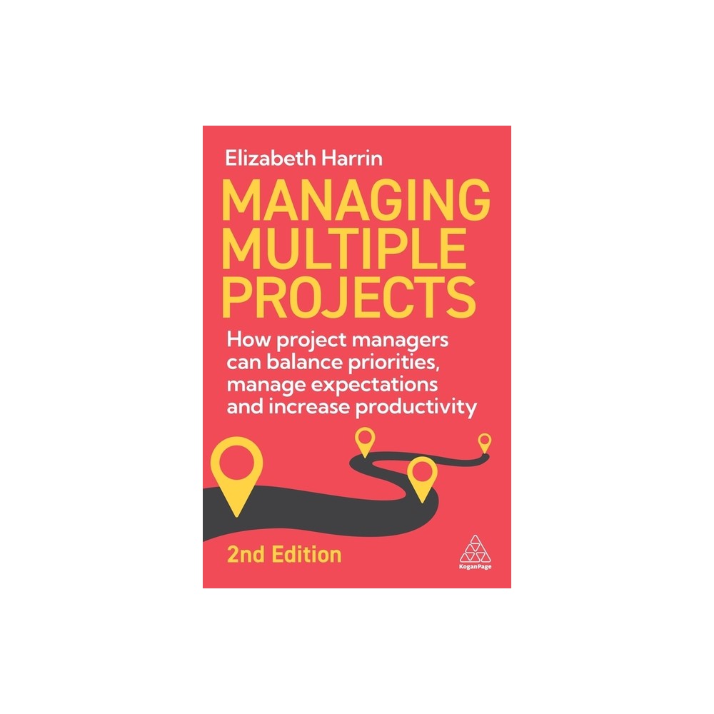 Managing Multiple Projects - 2nd Edition by Elizabeth Harrin (Paperback)