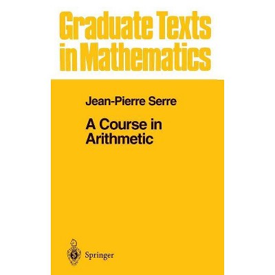 A Course in Arithmetic - (Graduate Texts in Mathematics) 5th Edition by  J-P Serre (Hardcover)