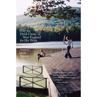 Why the Devil Chose New England for His Work - by  Jason Brown (Paperback)