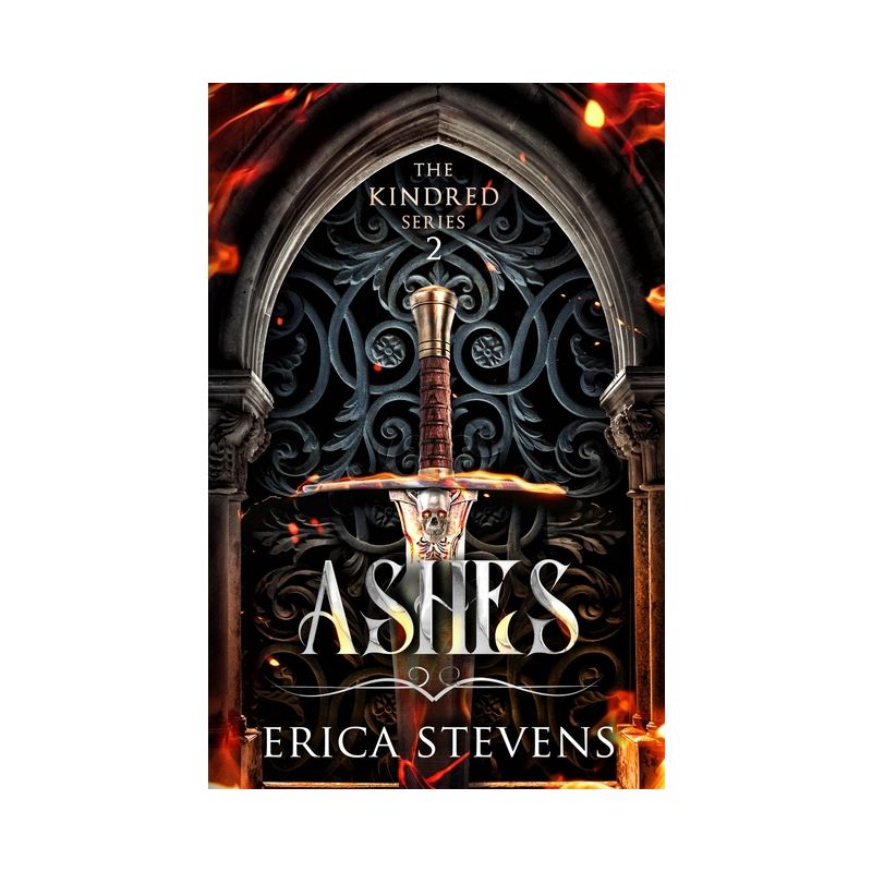 Ashes (Book 2 The Kindred Series) - by  Erica Stevens (Paperback), 1 of 2