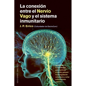 La Conexion Entre El Nervio Vago Y El Sistema Inmunitario - by  J P Errico (Paperback) - 1 of 1