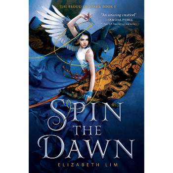 Spin the Dawn - (Blood of Stars) by  Elizabeth Lim (Paperback)