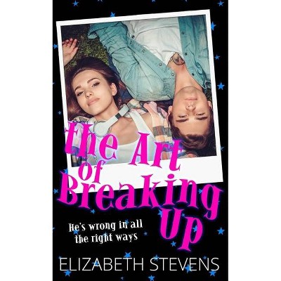 The Art of Breaking Up - by  Elizabeth Stevens (Paperback)