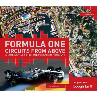 Formula One Circuits from Above - by  Bruce Jones (Hardcover)