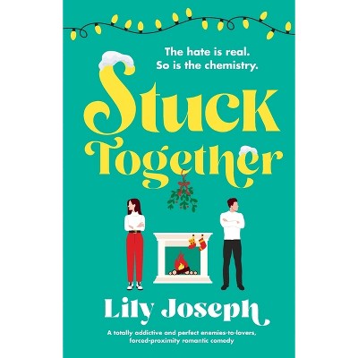 Stuck Together - by  Lily Joseph (Paperback)