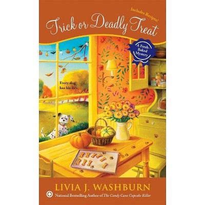 Trick or Deadly Treat - (Fresh-Baked Mystery) by  Livia J Washburn (Paperback)