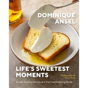 Life's Sweetest Moments - by  Dominique Ansel (Hardcover) - 1 of 1