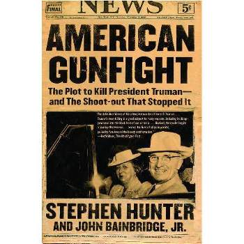 American Gunfight - by  Stephen Hunter & John Bainbridge (Paperback)