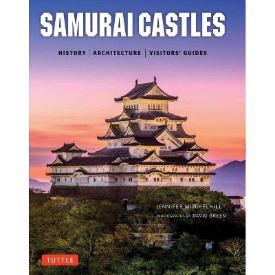 Samurai Castles - by  Jennifer Mitchelhill (Hardcover)