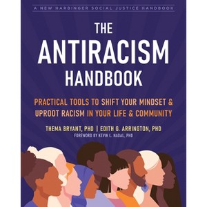 The Antiracism Handbook - (Social Justice Handbook) by  Thema Bryant & Edith G Arrington (Paperback) - 1 of 1