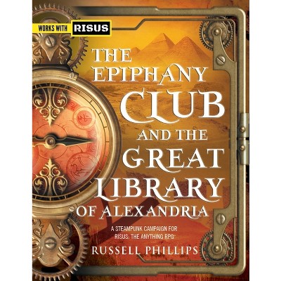 The Epiphany Club and the Great Library of Alexandria - (RPG Books) by  Russell Phillips (Paperback)
