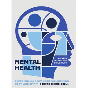 Mental Health - (Made for Pax Bible Study) by  Dorcas Cheng-Tozun (Paperback) - 1 of 1