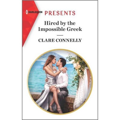 Hired by the Impossible Greek - by Clare Connelly (Paperback)