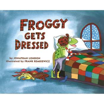 Froggy Gets Dressed - by Jonathan London