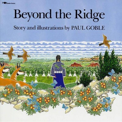 Beyond the Ridge - by  Paul Goble (Paperback)