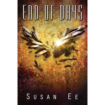 End of Days - (Penryn & the End of Days) by  Susan Ee (Paperback)