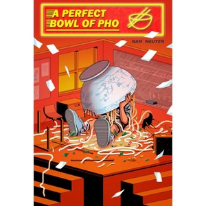 A Perfect Bowl of PHO - by  Nam Nguyen (Paperback) - 1 of 1