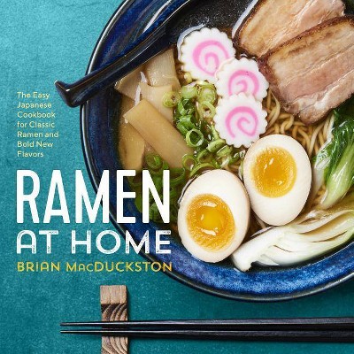 Ramen at Home - by  Brian Macduckston (Paperback)