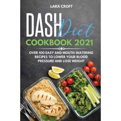 Dash Diet Cookbook 2021 - by  Lara Croft (Paperback)