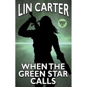 When the Green Star Calls - by  Lin Carter (Paperback) - 1 of 1