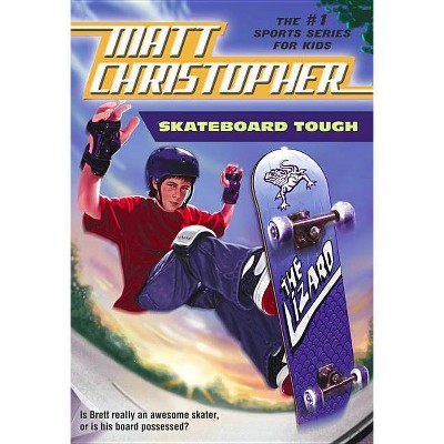 Skateboard Tough - (Matt Christopher Sports Classics) by  Matt Christopher (Paperback)