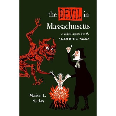 The Devil in Massachusetts - by  Marion L Starkey (Paperback)