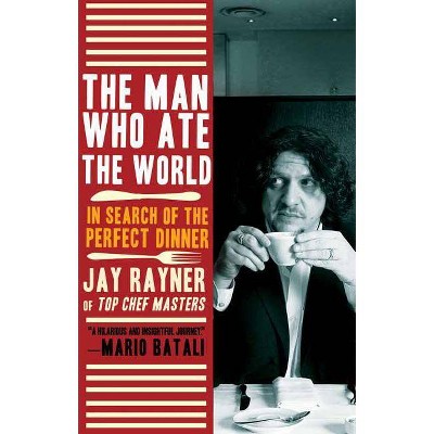 The Man Who Ate the World - by  Jay Rayner (Paperback)