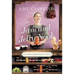 The Jam and Jelly Nook - by  Amy Clipston (Paperback) - 1 of 1