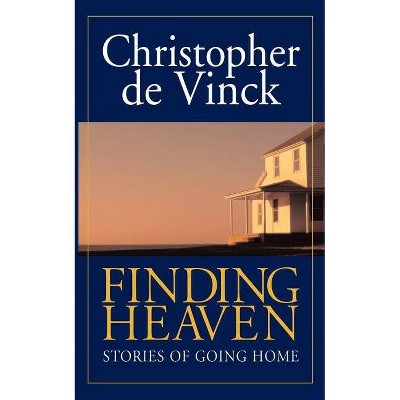 Finding Heaven - by  Christopher de Vinck (Paperback)