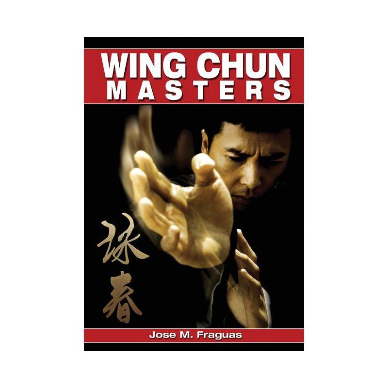 Wing Chun Masters - by  Jose M Fraguas (Paperback), 1 of 2