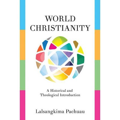 World Christianity - by  Lalsangkima Pachuau (Paperback)