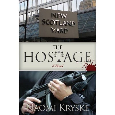 The Hostage - by  Naomi M Kryske (Paperback)