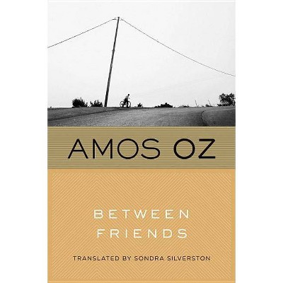 Between Friends - by  Amos Oz (Paperback)