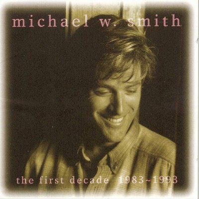 Michael W. Smith - First Decade:1983-93 (CD)