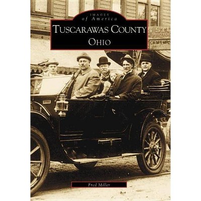  Tuscarawas County, Ohio - by  Fred Miller (Paperback) 