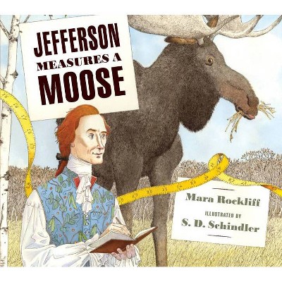 Jefferson Measures a Moose - by  Mara Rockliff (Hardcover)