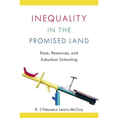 Inequality in the Promised Land - by  Lewis-McCoy (Paperback)