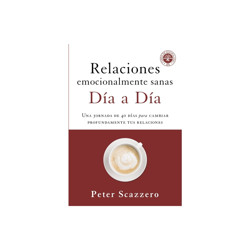 Relaciones Emocionalmente Sanas - Da a Da - by Peter Scazzero (Paperback)