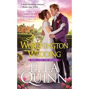 A Worthington Wedding - (Here Come the Grooms) by  Ella Quinn (Paperback) - 1 of 1