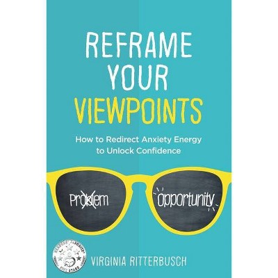 Reframe Your Viewpoints - by  Virginia Ritterbusch (Paperback)