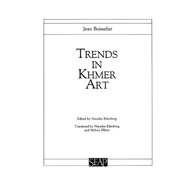 Trends in Khmer Art - (Studies on Southeast Asia) by  Jean Boisselier & Natasha Eilenberg & Melvin Elliot (Paperback)