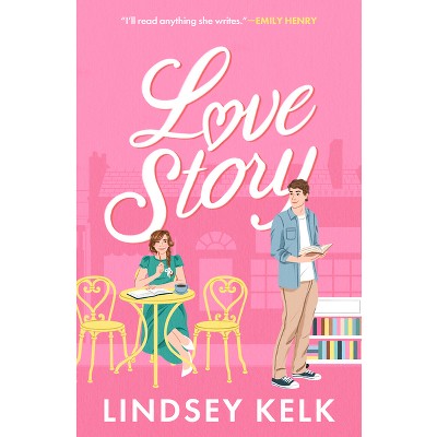 Love Story - By Lindsey Kelk (paperback) : Target