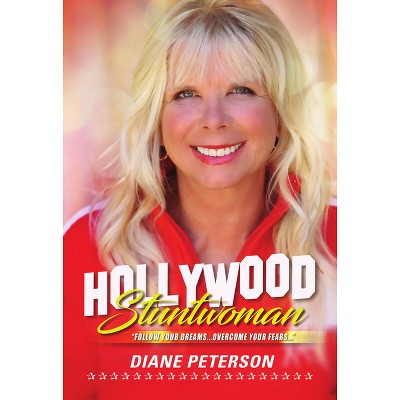 Hollywood Stuntwoman - by  Diane Peterson (Hardcover)