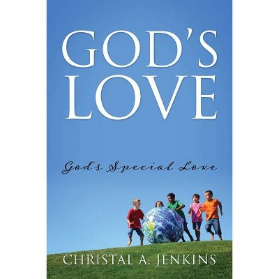 God's Love - by  Christal A Jenkins (Paperback)