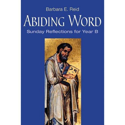 Abiding Word - by  Barbara E Reid (Paperback)