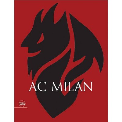 AC Milan 1899 - by  Ac Milan (Hardcover)