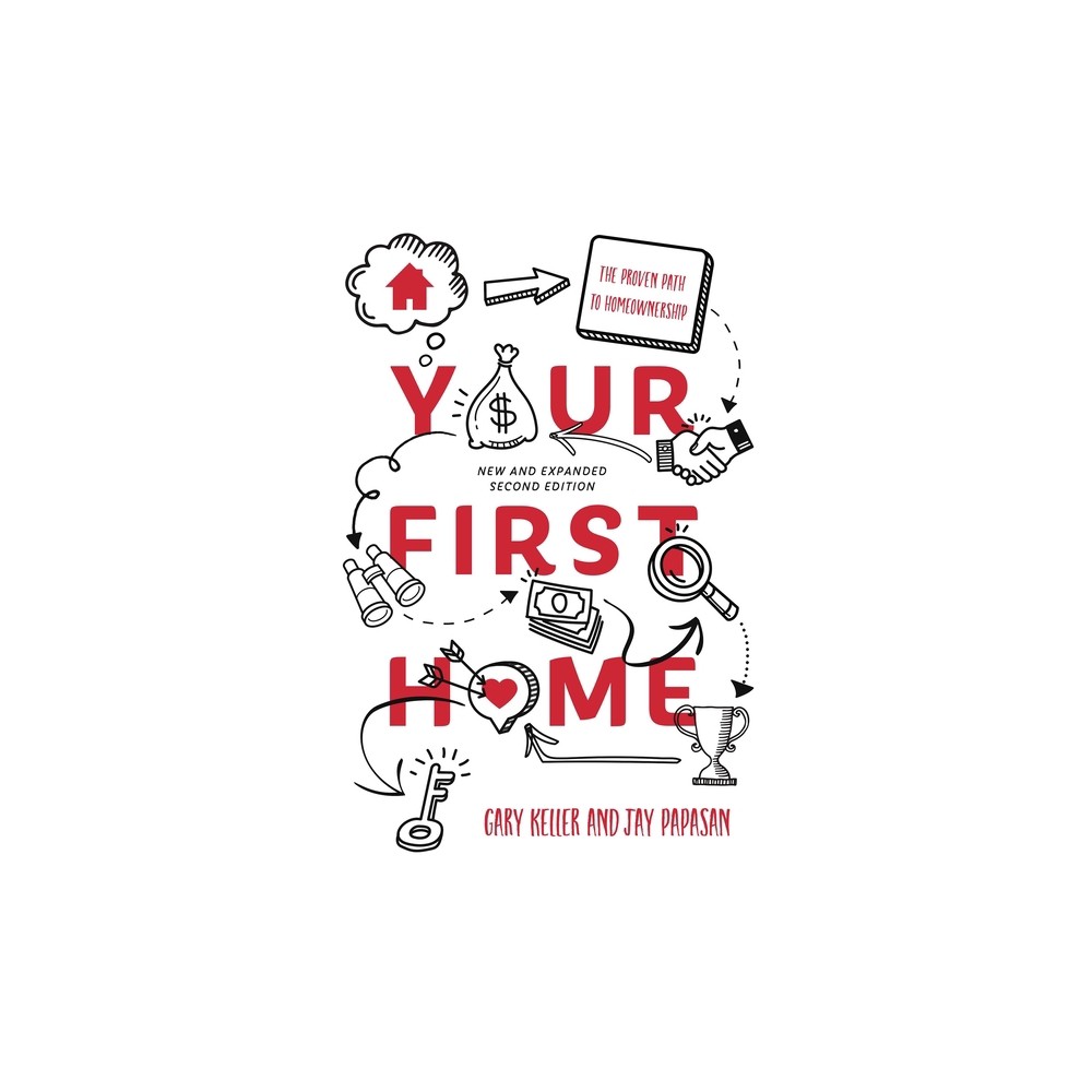 Your First Home - 2nd Edition by Gary Keller & Jay Papasan (Paperback)