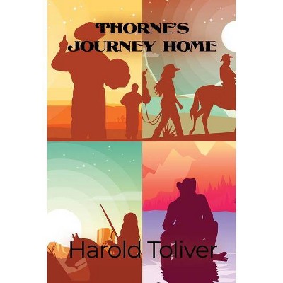 Thorne's Journey Home - by  Harold Toliver (Paperback)