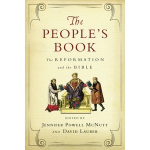 The People's Book - (Wheaton Theology Conference) by  Jennifer Powell McNutt & David Lauber (Paperback) - 1 of 1