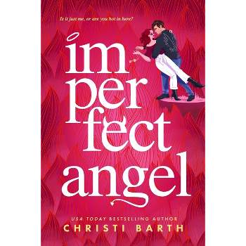 Imperfect Angel - (Unlocking His Heart) by  Christi Barth (Paperback)